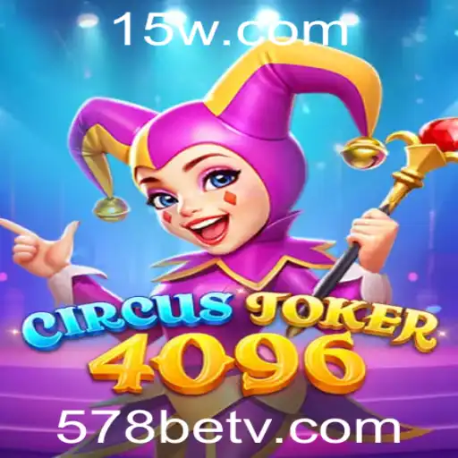 CircusJoker4096: Um Mundo de Aventuras Dentro do Jogo com 578bet
